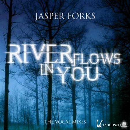 Jasper Forks  River Flows In You (The Vocal Mixes) (2010)